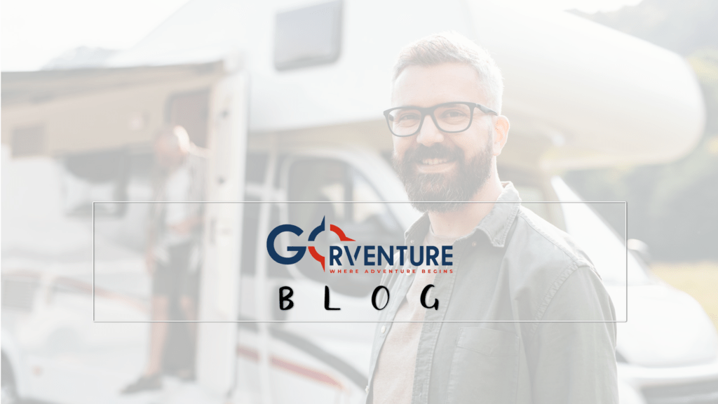 GoRVenture's adventure blog for all first time RV renters